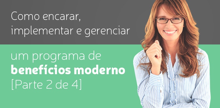 As 4 chaves de um programa de benefícios para colaboradores moderno