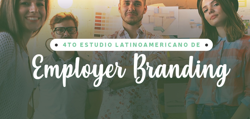 Participa en el 4to Estudio Latinoamericano de Employer Branding 2018