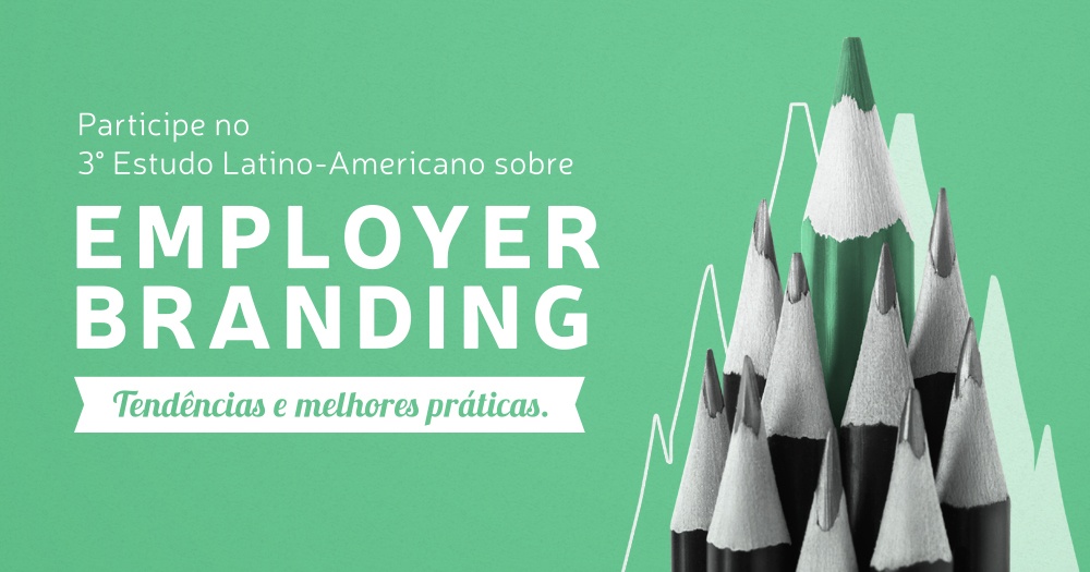 Participe no 3° Estudo Latino-Americano sobre Employer Branding