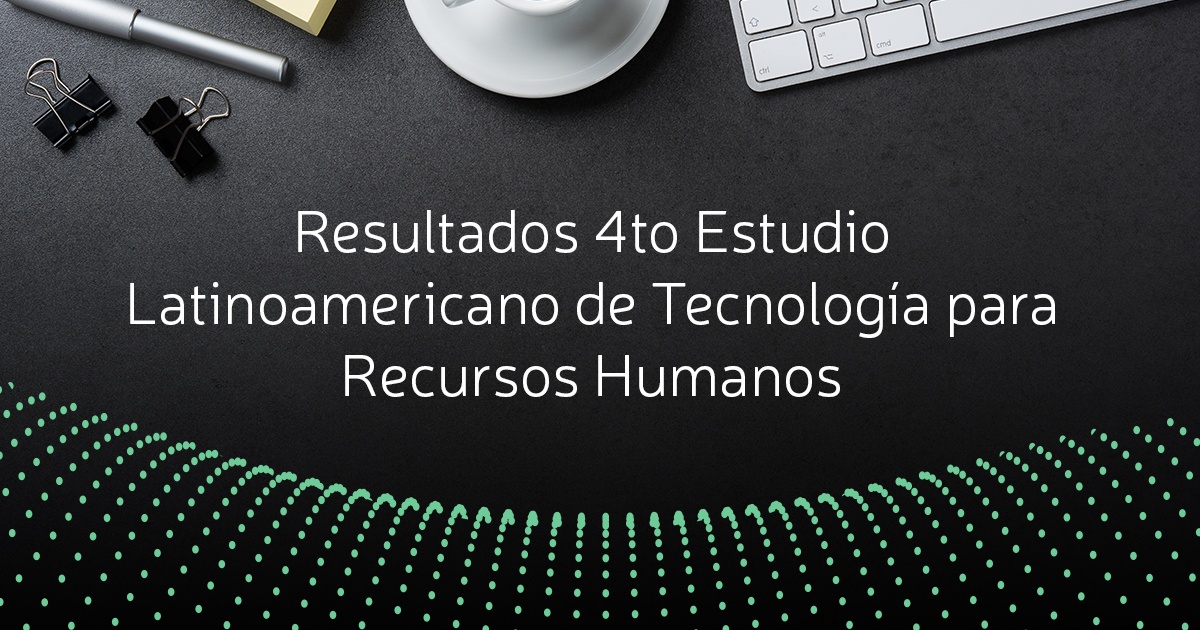[Resultados] 4to Estudio Latinoamericano de Tecnología para Recursos Humanos